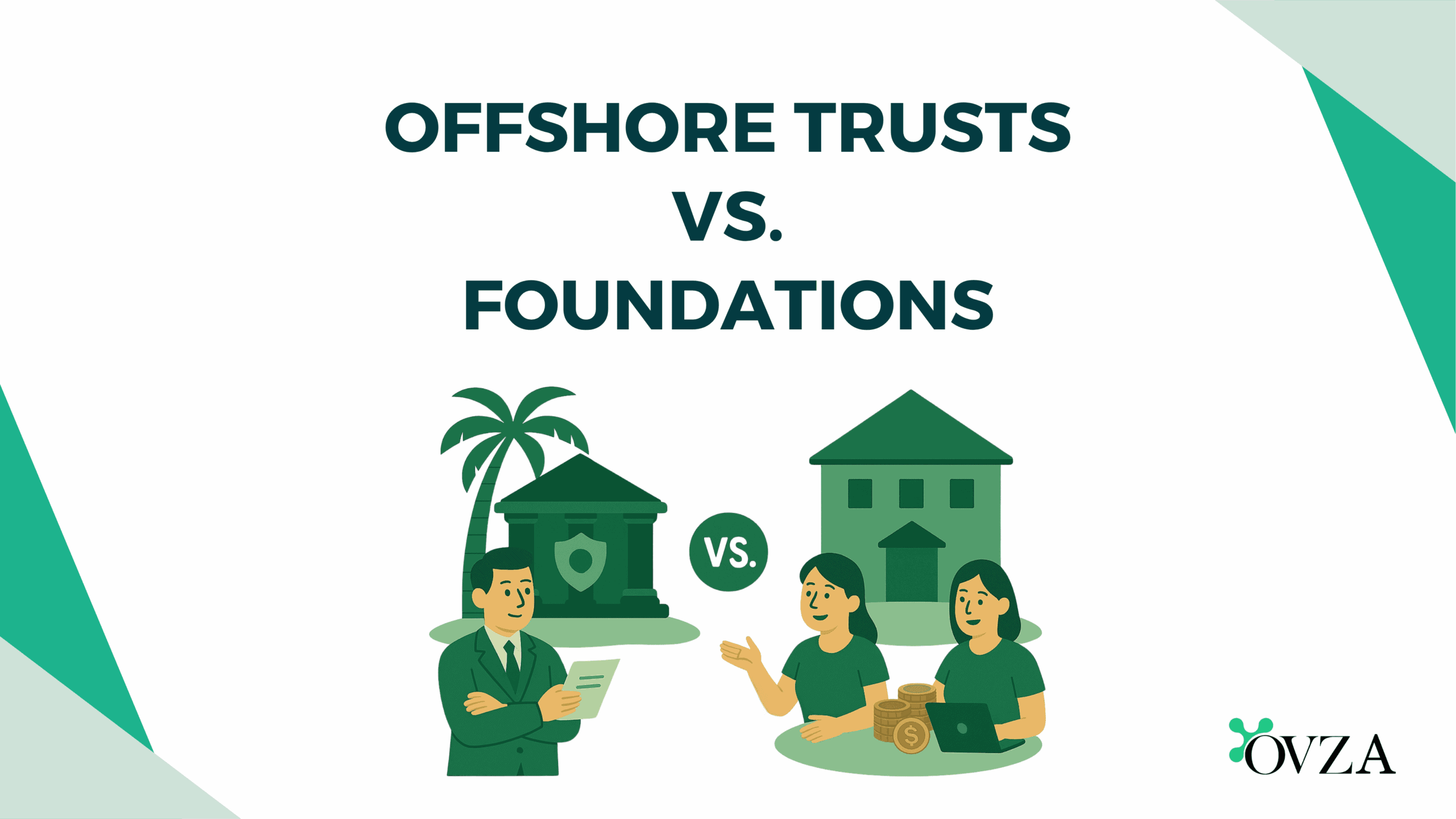 Offshore Trusts vs. Foundations
